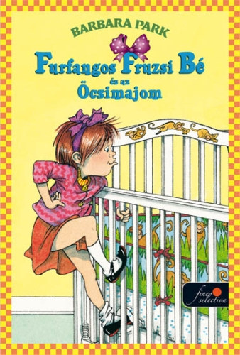 Barbara Park - Furfangos Fruzsi Bé és az Öcsimajom - puha kötés