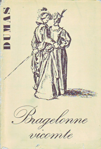 Alexandre Dumas - Bragelonne Vicomte vagy Tz vvel ksbb 4.