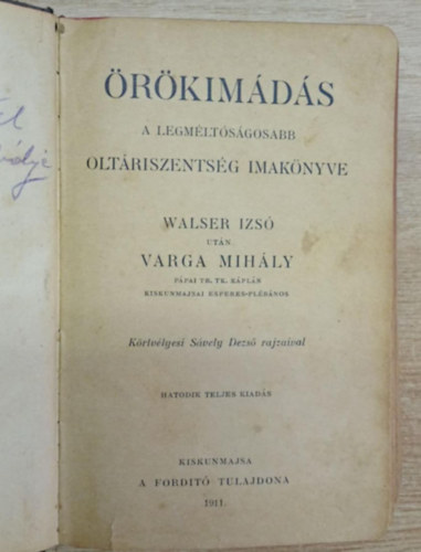Krtvlyesi Svesy Dezs rajzaival Varga Mihly - rkimds - A legmltsgosabb oltriszentsg imaknyve