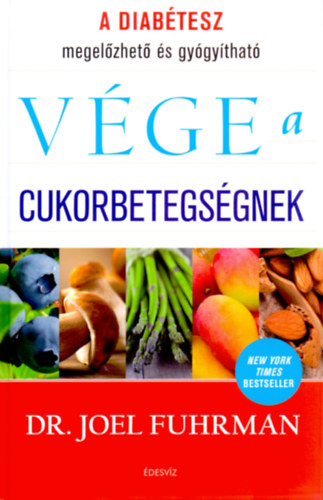 M.D. Joel Fuhrman - Vge a cukorbetegsgnek