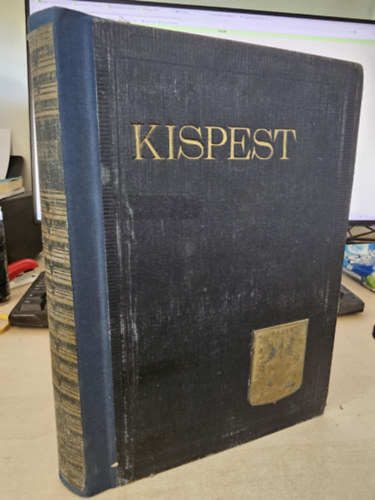 Dr. Dr. Lad�nyi Istv�n  Lad�nyi Miksa (szerk.) - Kispest, Pestszentl�rinc, Pestszentimre - Magyar v�rosok monogr�fi�ja XXI.