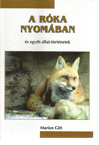 Marion Gitt - A r�ka nyom�ban �s egy�b �llat-t�rt�netek