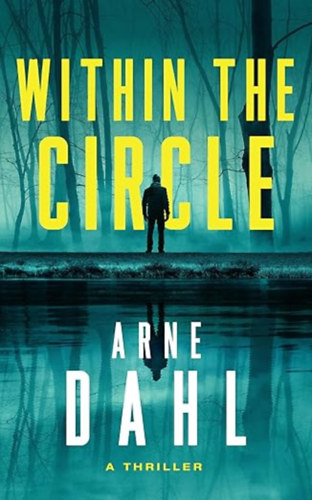 Arne Dahl - Within the Circle: A Novel