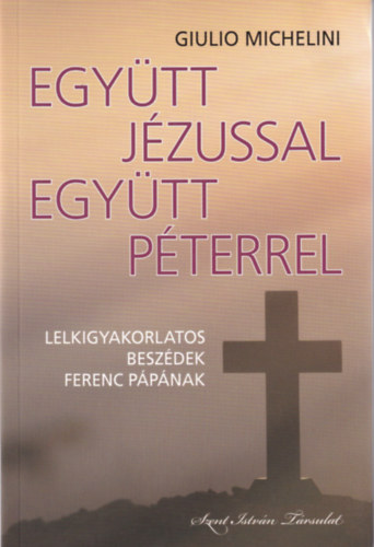 Giulio Michelini - Egytt Jzussal, Egytt Pterrel