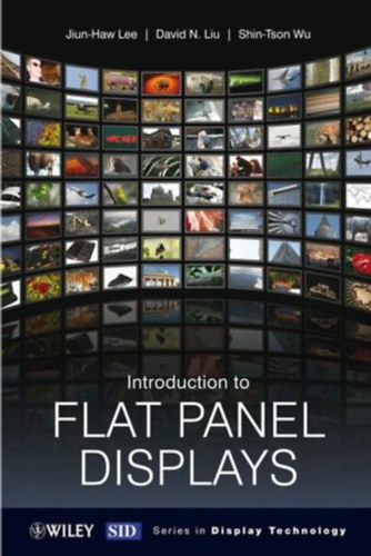 David N. Liu, Shin-Tson Wu Jiun-Haw Lee - Flat Panel Displays