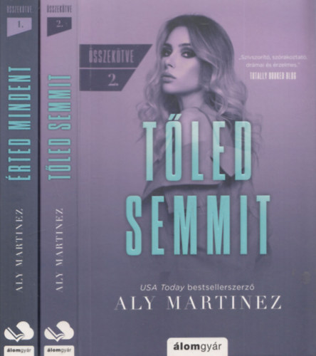 Aly Martinez - sszektve 1-2. (Tled semmit + rted mindent)