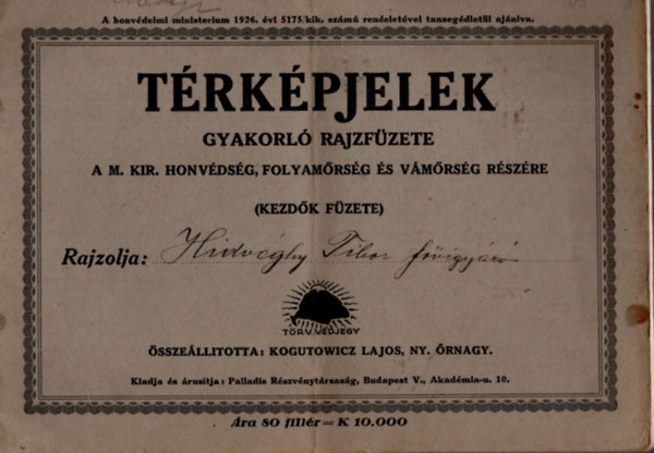 Kogutowicz Lajos - Térképjelek gyakorló rajzfüzete a Magyar Királyi Honvédség részére