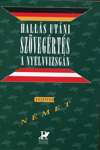 Antal Mria - Halls utni szvegrts a nyelvvizsgn - nmet, kzpfok