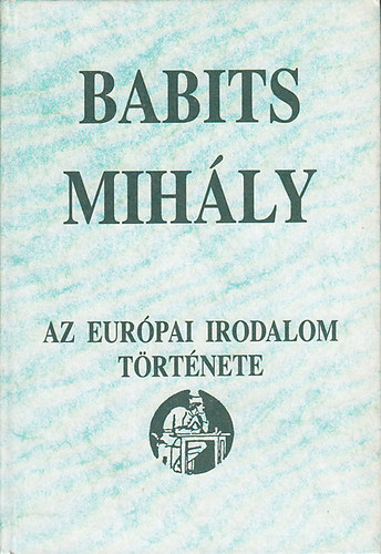 Babits Mih�ly - Az eur�pai irodalom t�rt�nete