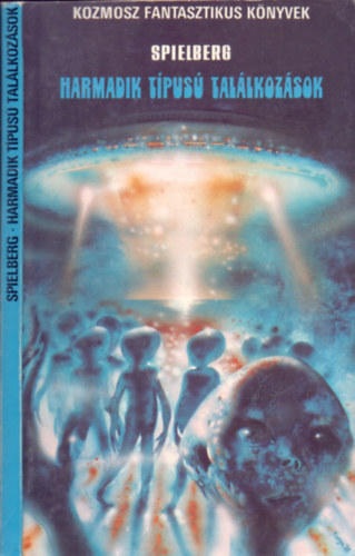 Steven Spielberg - Harmadik típusú találkozások + A Birodalom visszavág ( 2 db kozmosz fantasztikus könyvek )