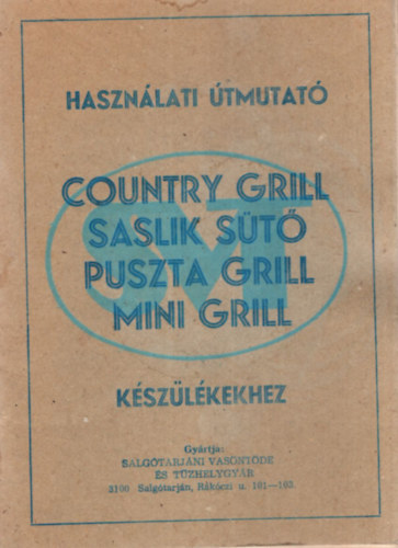 Country grill, saslik st, puszta grill, mini grill kszlkekhez hasznlati tmutat