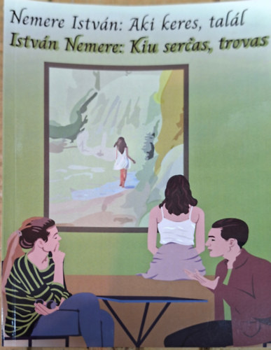 Nemere Istv�n - Aki keres, tal�l - Kiu sercas, trovas