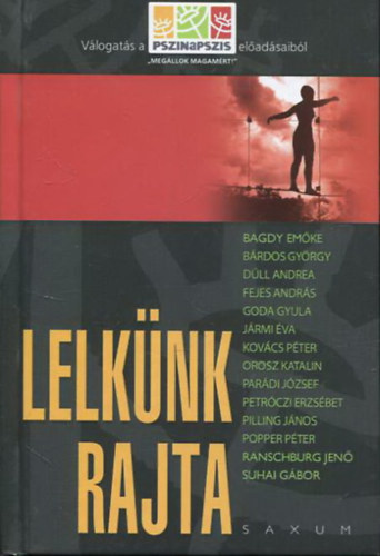 G�l Mih�ly  (szerk.) - Lelk�nk rajta - V�logat�s a Pszinapszis el�ad�saib�l