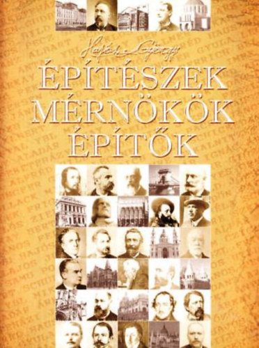 Haj�s Gy�rgy - �p�t�szek - m�rn�k�k - �p�t�k