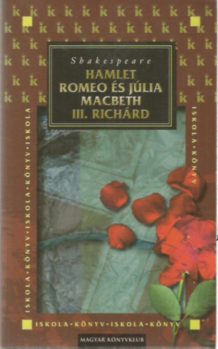 William Shakespeare - Hamlet-Romeo �s J�lia-Macbeth-III. Rich�rd