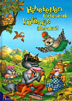 Carlos Busquets - Hihetetlen t�rt�netek k�l�n�s �llatokr�l