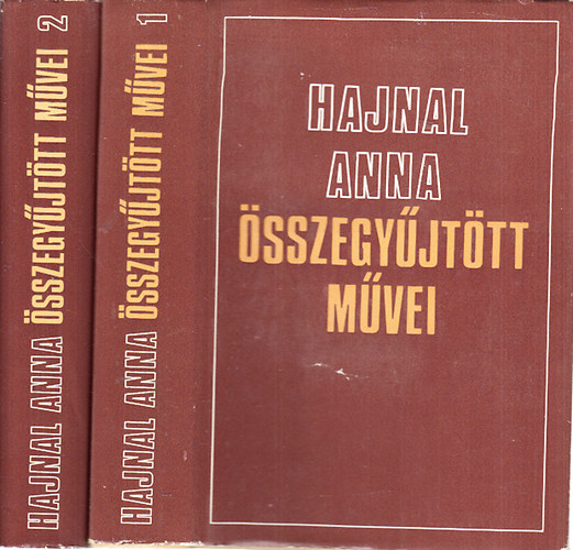 Hajnal Anna - Hajnal Anna összegyűjtött művei I-II.