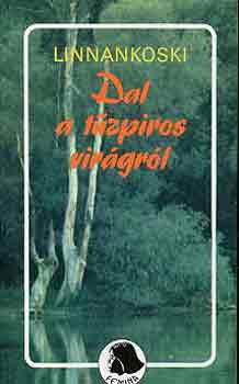 Johannes Linnankoski - Dal a t�zpiros vir�gr�l