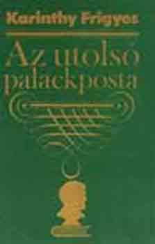 Karinthy Frigyes - Az utols� palackposta