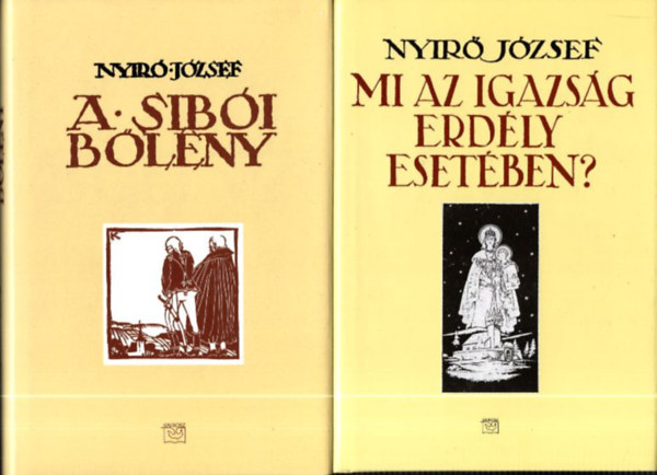 Nyr Jzsef - 2 db Nyr Jzsef m: A sibi blny + Mi az igazsg Erdly esetben?