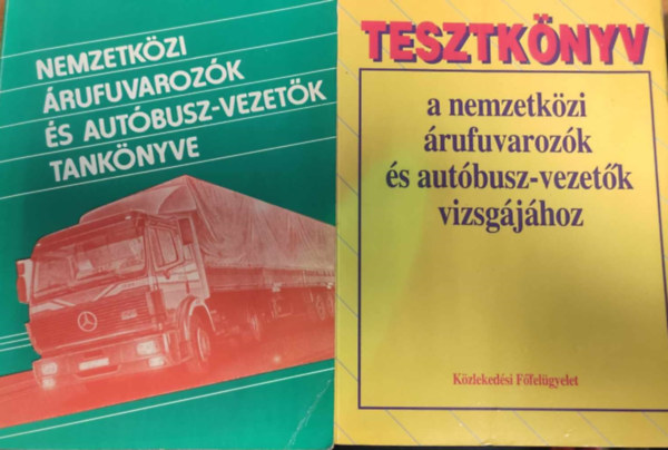 Nemzetkzi rufuvarozk s autbusz-vezetk tanknyve + Tesztknyv a nemzetkzi rufuvarozk s autbusz-vezetk vizsgjhoz (2 db)