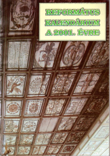 Cs�ry Istv�n, Mih�lka Zolt�n  Barab�s Zolt�n (szerk.) - Reform�tus Kalend�rium a 2001. �vre