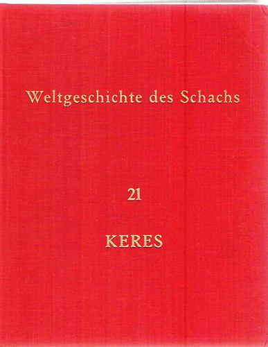 Dr. Eduard Wildhagen - Weltgeschichte des Schachs 21 -  Keres