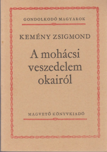 A mohcsi veszedelem okairl (gondolkod magyarok)