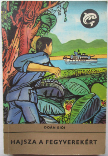 Doán Giói - Hajsza a fegyverekért