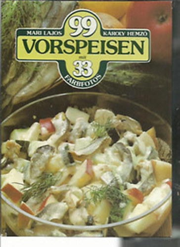 Hemz,Kroly -Lajos,Mari - 99 vorspeisen mit 33 farbfotos
