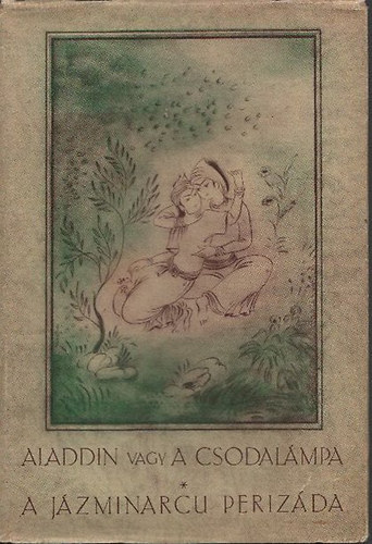 Aladdin vagy a csodal�mpa - A j�zminarc� Periz�da (Mes�k az ezeregy�jszak�b�l)
