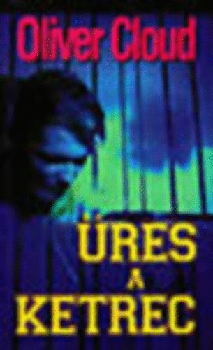 Oliver Cloud - Üres a ketrec