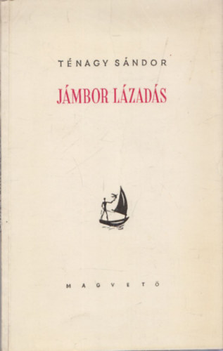 Ténagy Sándor - Jámbor lázadás (dedikált)