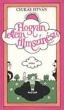 Csukás István - Hogyan lettem filmszínész?