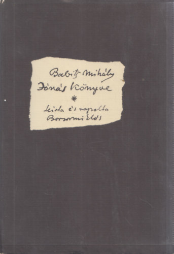 Babits Mih�ly Borsos Mikl�s - J�n�s k�nyve - Le�rta �s rajzolta Borsos Mikl�s (dedik�lt)