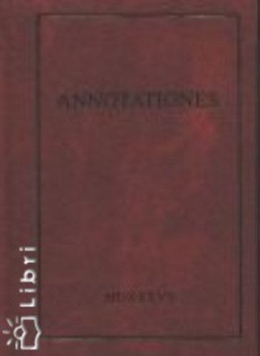 Gyöngyösi Gergely - Annotationes in regulam divi Augustini (A Csíksomlyói Ferences Kolostor Kincsei 2.)- reprint