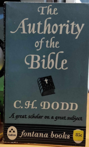 C.  Dodd (Charles) H. (Harold) - The Authority of the Bible (A Biblia tekintlye)