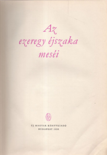 �j Magyar K�nyvkiad� - Az ezeregy �jszaka mes�i
