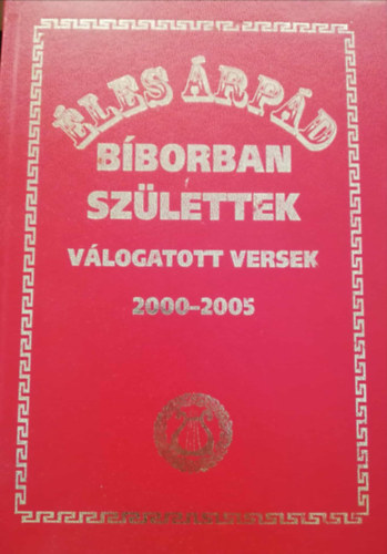 �les �rp�d - B�borban sz�lettek V�logatott versek 2000-2005