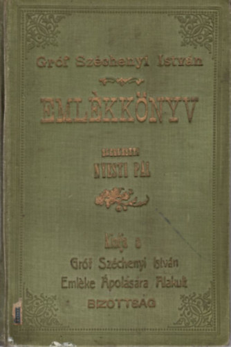 Nyesti Pál szerk. - Gróf Széchenyi István emlékkönyv