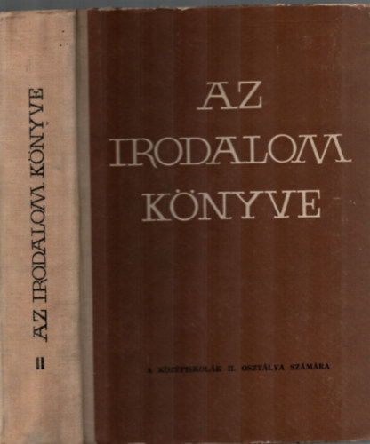 B. Szab Gyrgy - Az irodalom knyve. - a kzpiskolk II. osztly szmra. (csak a 2. ktet.)