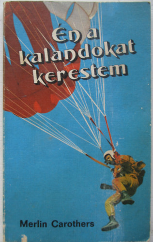 Merlin Carothers - Én a kalandokat kerestem