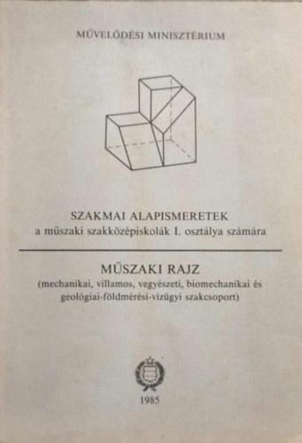 Dr. Biszterszky Elemr - Mszaki rajz mechanikai, villamos, vegyszeti, biomechanikai s geolgiai-fldmrsi-vzgyi szakcsoport