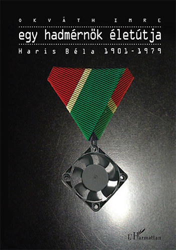 Okv�th Imre  (szerk.) - Egy hadm�rn�k �let�tja