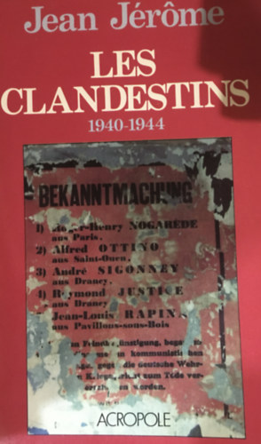 Jean Jrme - Les clandestins (1940-1944)