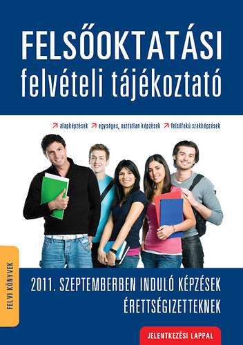 Felsőoktatási felvételi tájékoztató 2011 - szeptemberben induló képzések