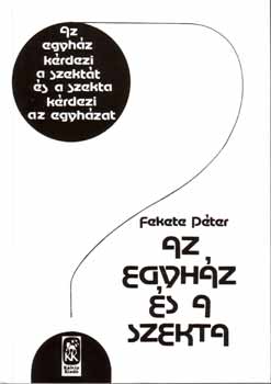Fekete Pter - Az egyhz s a szekta