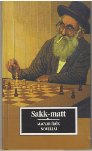 K�r�ssi P. J�zsef - Sakk-matt - Magyar �r�k novell�i a sakkr�l