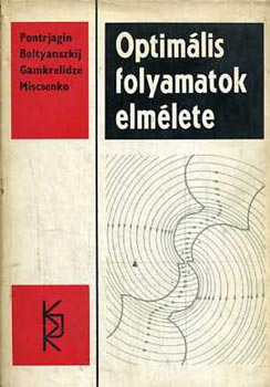 Boltyanszkij, Gamkrelidze, .. Pontrjagin - Optimlis folyamatok elmlete