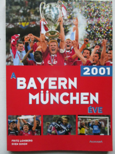 Sven Simon; Fritz Lohberg - A Bayern München éve - 2001.